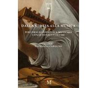 Dalla storia alla musica. Percorsi di didattica musicale con le fonti storiche