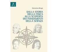 Dalla storia della fisica alla scoperta dei fondamenti della scienza