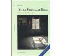 Dalla strada al ring. Con DVD