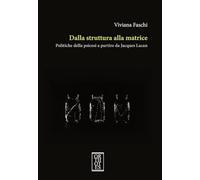 Dalla struttura alla matrice. Politiche della psicosi a partire da Jacques...