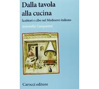 Dalla tavola alla cucina. Scrittori e cibo nel Medioevo italiano
