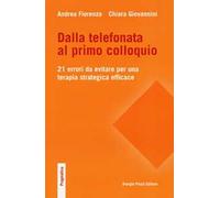 Dalla telefonata al primo colloquio. 21 errori da evitare per una terapia strategica efficace