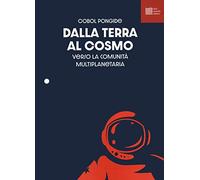 Dalla Terra al cosmo. Antologia sullo spazio per il cosmonauta