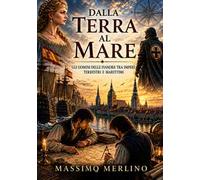 Dalla terra al mare. Gli uomini delle Fiandre tra imperi terrestri e marittimi
