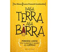 Dalla terra alla birra. Pensieri liberi per sognatori e amanti de