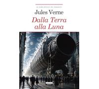 Dalla Terra alla Luna. Ediz. integrale. Con Segnalibro
