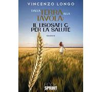 Dalla terra alla tavola: il Lisosan G per la salute
