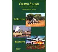 Dalla terra alla terra. Un viaggio tra ricordi del passato e considerazioni sul presente