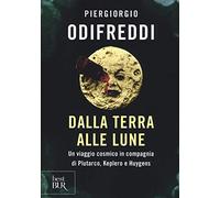 Dalla terra alle lune. Un viaggio cosmico in compagnia di Plutarco, Keplero e Huygens