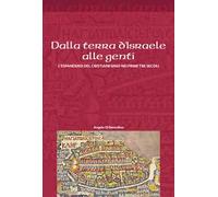 Dalla terra d'Israele alle genti. L'espandersi del cristianesimo nei primi tre secoli