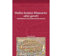 Dalla terra d'Israele alle genti. L'espandersi del cristianesimo nei primi...