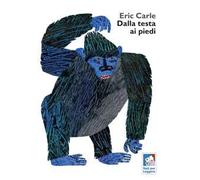 Dalla testa ai piedi. Ediz. a colori