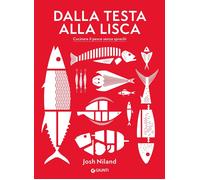 Dalla testa alla lisca - [Gruppo Editoriale Giunti]