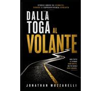 Dalla toga al volante: Storie brevi di vendite, errori e sopravvivenza evoluta