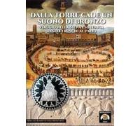 Dalla torre cade un suono di bronzo. Viaggio nella Siena esoterica dagli etruschi al palio