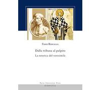 Dalla tribuna al pulpito. La retorica del verosimile