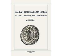 Dalla Troade a Cuma Opicia. Gli Eoli, la Sibilla, Apollo Smintheo