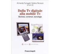 Dalla Tv digitale alla mobile Tv. Business, contenuti, tecnologie
