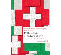Dalla valigia di cartone al web. La rete sociale degli italiani in Svizzera