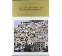 Dalla valle del Fino alla valle del medio e alto Pescara
