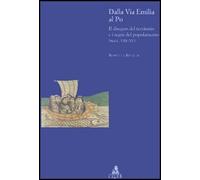Dalla via Emilia al Po. Il disegno del territorio e i segni del popolamento (secc. VIII-XV)