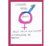 Dalla virilità alla fluidità: La conclusione del maschile