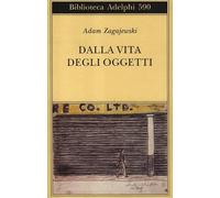Dalla vita degli oggetti. Poesie 1983-2005