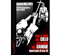 Dalla voce del cielo alla voce del sangue. Apostasia di una SS