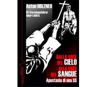 Dalla voce del cielo alla voce del sangue. Apostasia di una SS