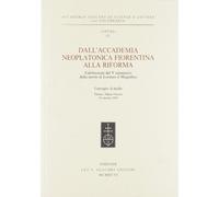 Dall'Accademia neoplatonica fiorentina alla Riforma. Celebrazioni del 5º centenario della morte di Lorenzo il Magnifico. Atti del Convegno di studio (1992)