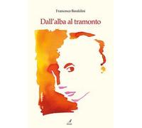 Dall'alba al tramonto
