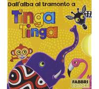 Dall'alba al tramonto a Tinga Tinga: Il sole sorge a Tinga Tinga-Fa molto caldo a Tinga Tinga-Ora di pappa a Tinga Tinga-Scende la notte a Tinga Tinga. Ediz. illustrata