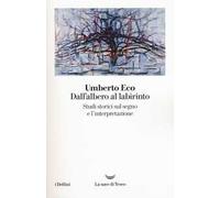 Dall'albero al labirinto. Studi storici sul segno e l'interpretazione - Ec...