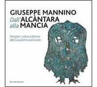 Dall'Alcàntara alla Mancia. Pensieri, colori e forme del cavaliere arancione. Ediz. illustrata