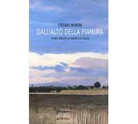 Dall'alto della pianura. Storie di amore e di follia