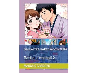 DALL'ALTRA PARTE AVVENTURA: Gattini e neonati 2