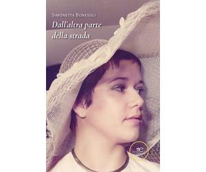 Dall'altra parte della strada - Bonesoli Simonetta