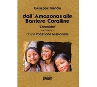 Dall'Amazonas alle barriere coralline. «Chroniche» (semiserie) di una vocazione missionaria