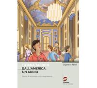 Dall'America un addio. Storia di amicizia e di integrazione. Con e-book. Con espansione online