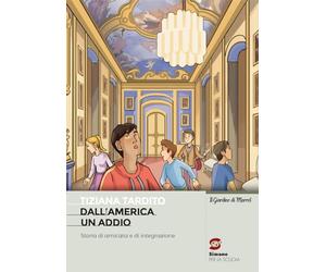 Dall'America un addio. Storia di amicizia e di integrazione. Con e-book. Con espansione online