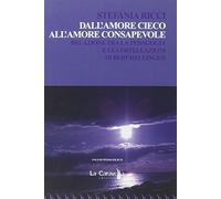 Dall'amore cieco all'amore consapevole. Relazione tra la pedagogia e le costellazioni di Bert Hellinger