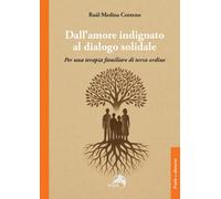 Dall'amore indignato al dialogo solidale. Per una terapia familiare di ter...