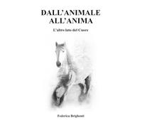 Dall'Animale all'Anima: L'altro lato del cuore