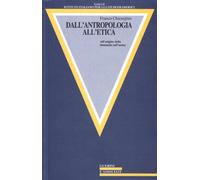 Dall'antropologia all'etica. All'origine della domanda sull'uomo