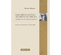 Dall'arena di Pola all'Arena di Verona. Odissea di un esule Istriano