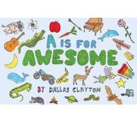 Dallas Clayton A Is for Awesome (Copertina rigida)