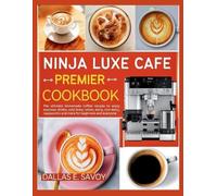 Dallas E Savoy Ninja Luxe Cafe Premier Cookbook (Tascabile)