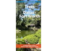 Dallas-fort Worth Trees: A Folding Pocket Guide to Native & Other Distinctive Species