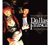 Dallas Frasca & Her Gentlemen - Learn Your Routes [Import]