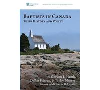 Dallas Friesen Taylor Murray Gordon L Heath Baptists in Canada (Tascabile)